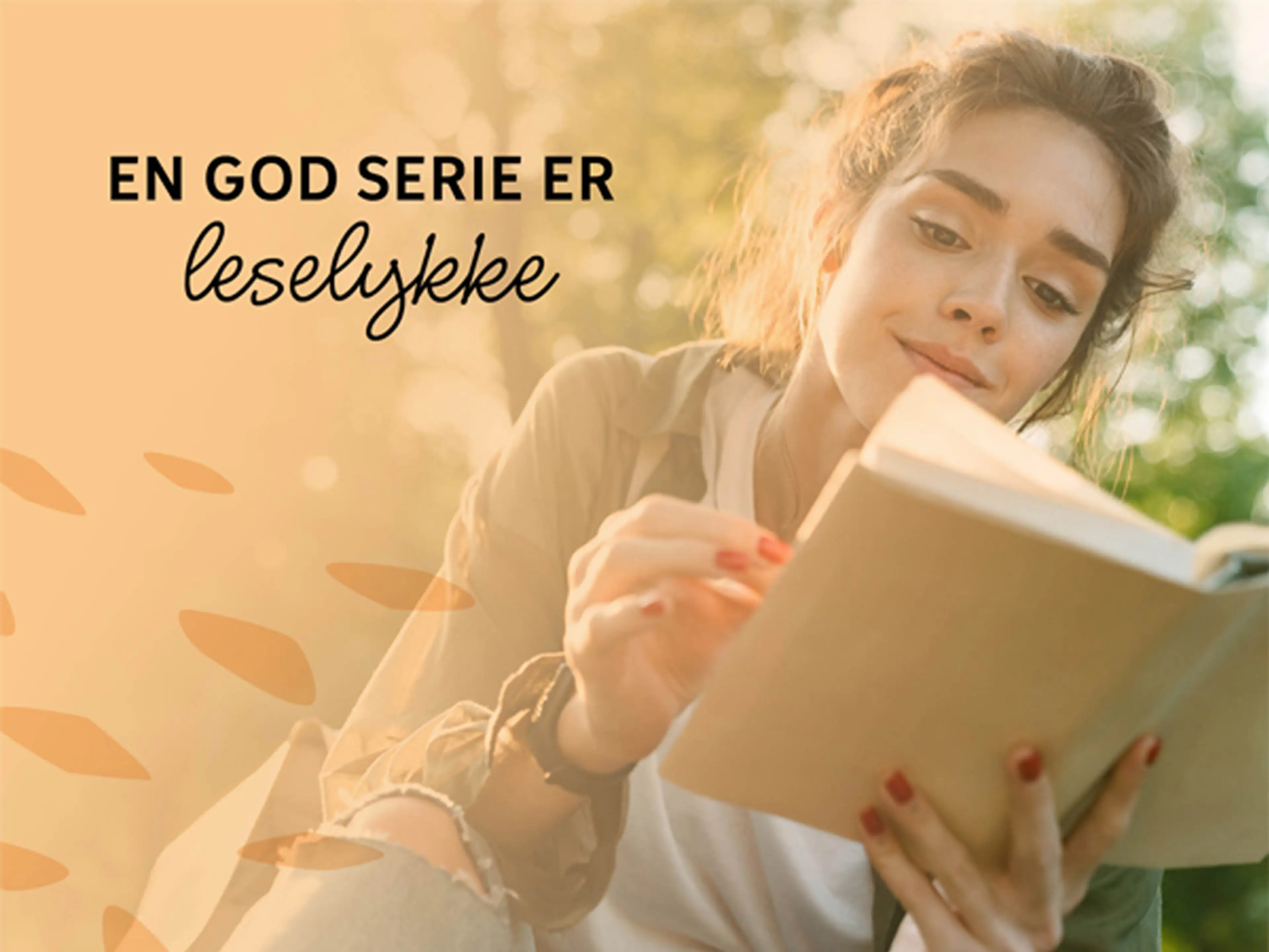 Dame som sitter og leser en bok og teksten En god serie er leselykke
