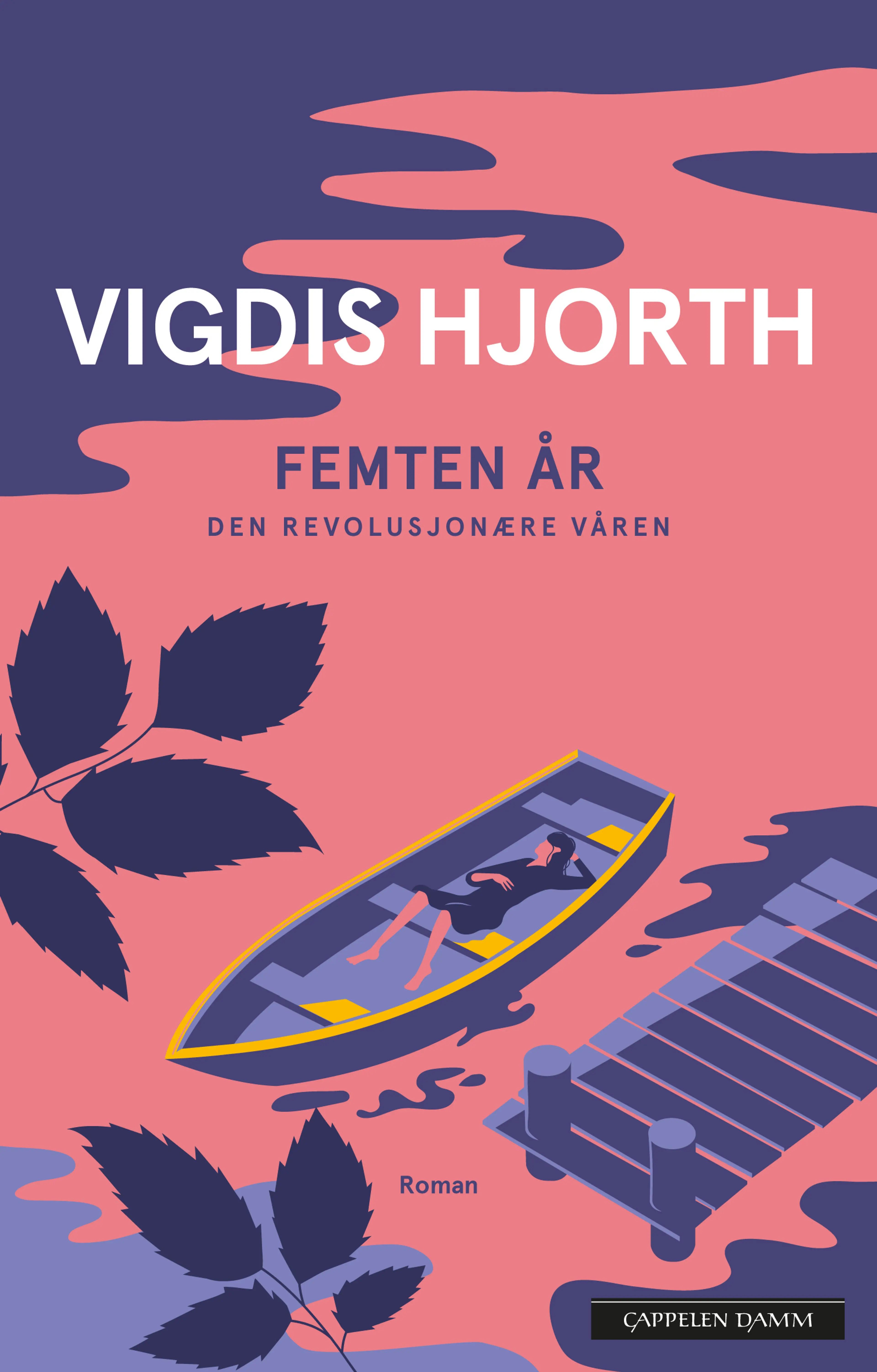 Omslag Femten år. Den revolusjonære våren av Vigdis Hjorth (Innbundet)