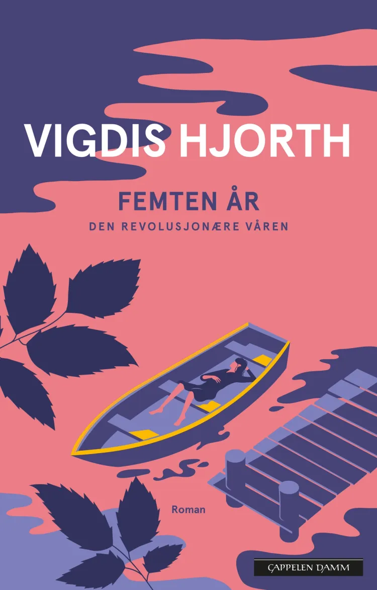 Omslag Femten år. Den revolusjonære våren av Vigdis Hjorth (Innbundet)
