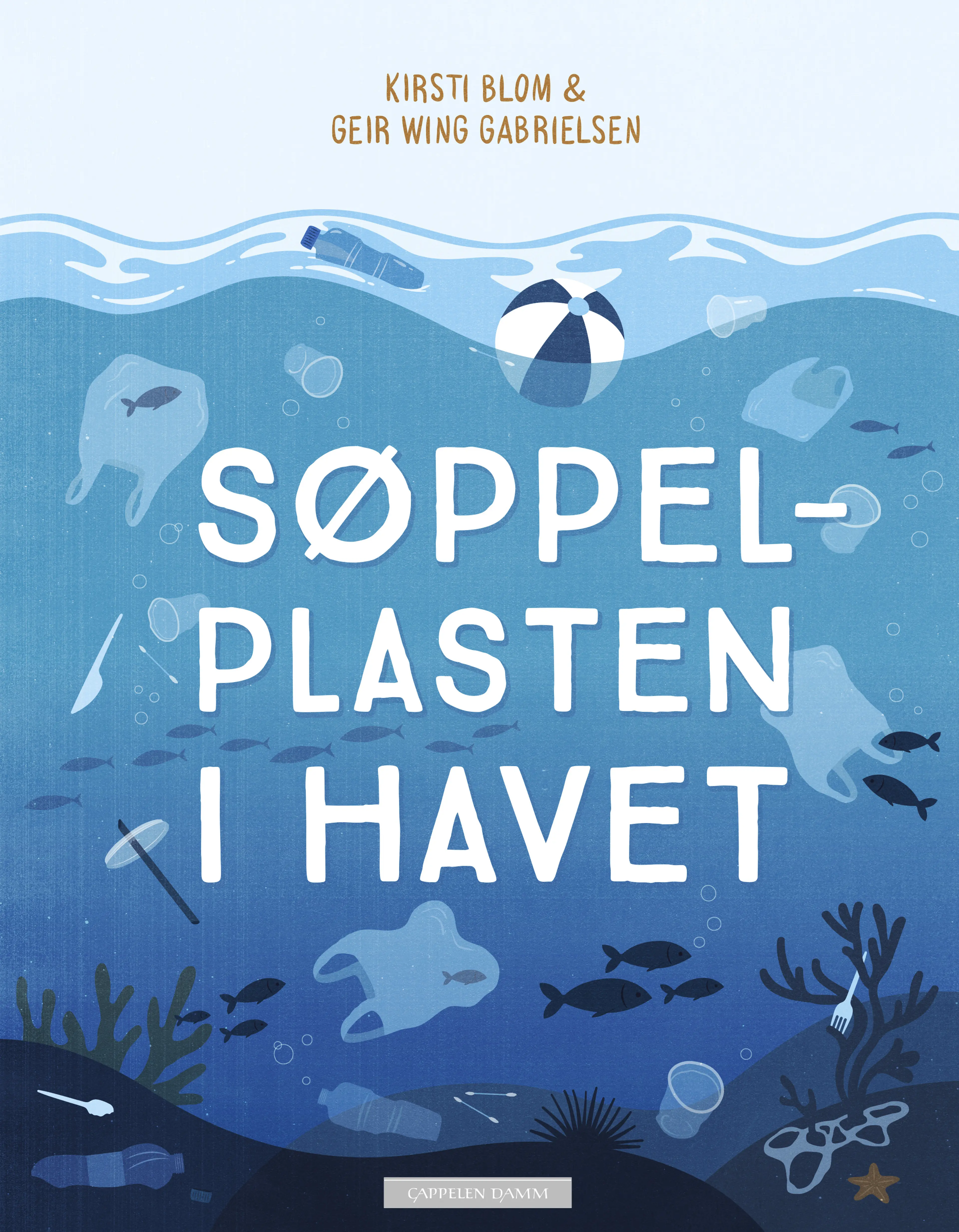 Omslag Søppelplasten i havet av Kirsti Blom og Geir Wing Gabrielsen (Innbundet)