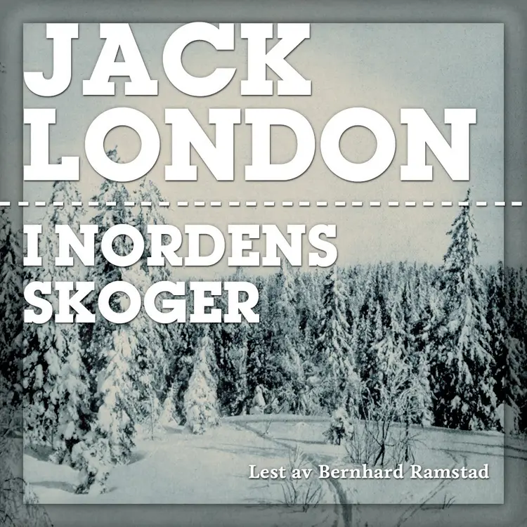 Omslag I Nordens skoger av Jack London (Lydbok)