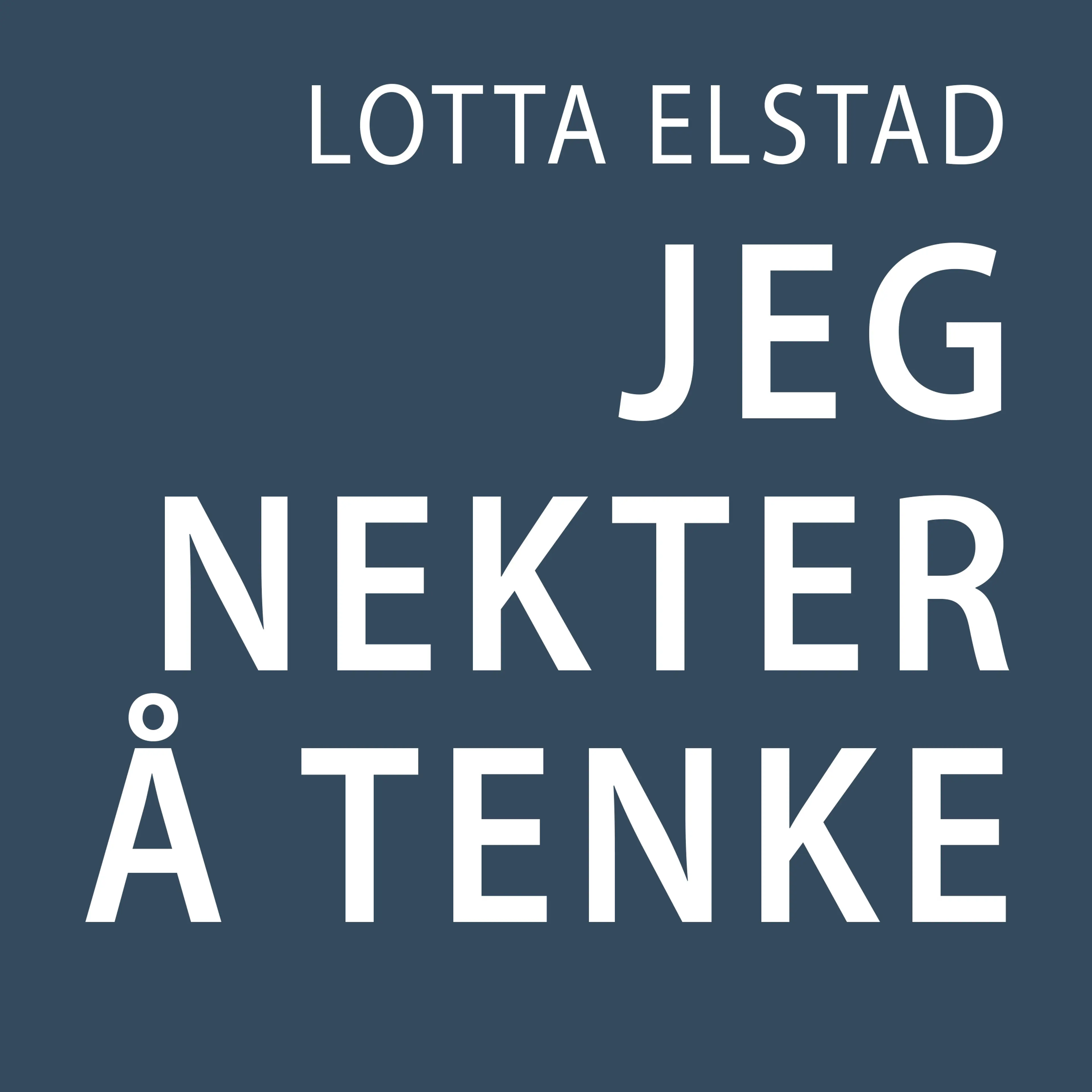 Omslag Jeg nekter å tenke av Lotta Elstad (Lydbok)