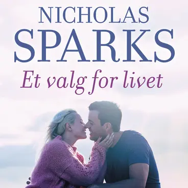 Omslag Et valg for livet av Nicholas Sparks (Lydbok)