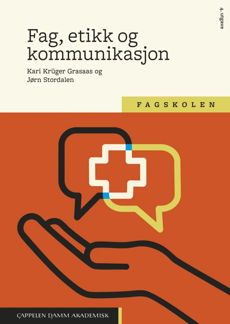 Omslag Fag, etikk og kommunikasjon av Kari Krüger Grasaas og Jørn Stordalen (Heftet)