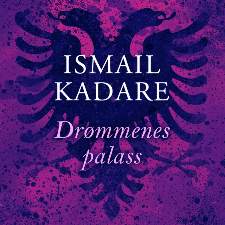 Omslag Drømmenes palass av Ismail Kadare (Nedlastbar lydbok)