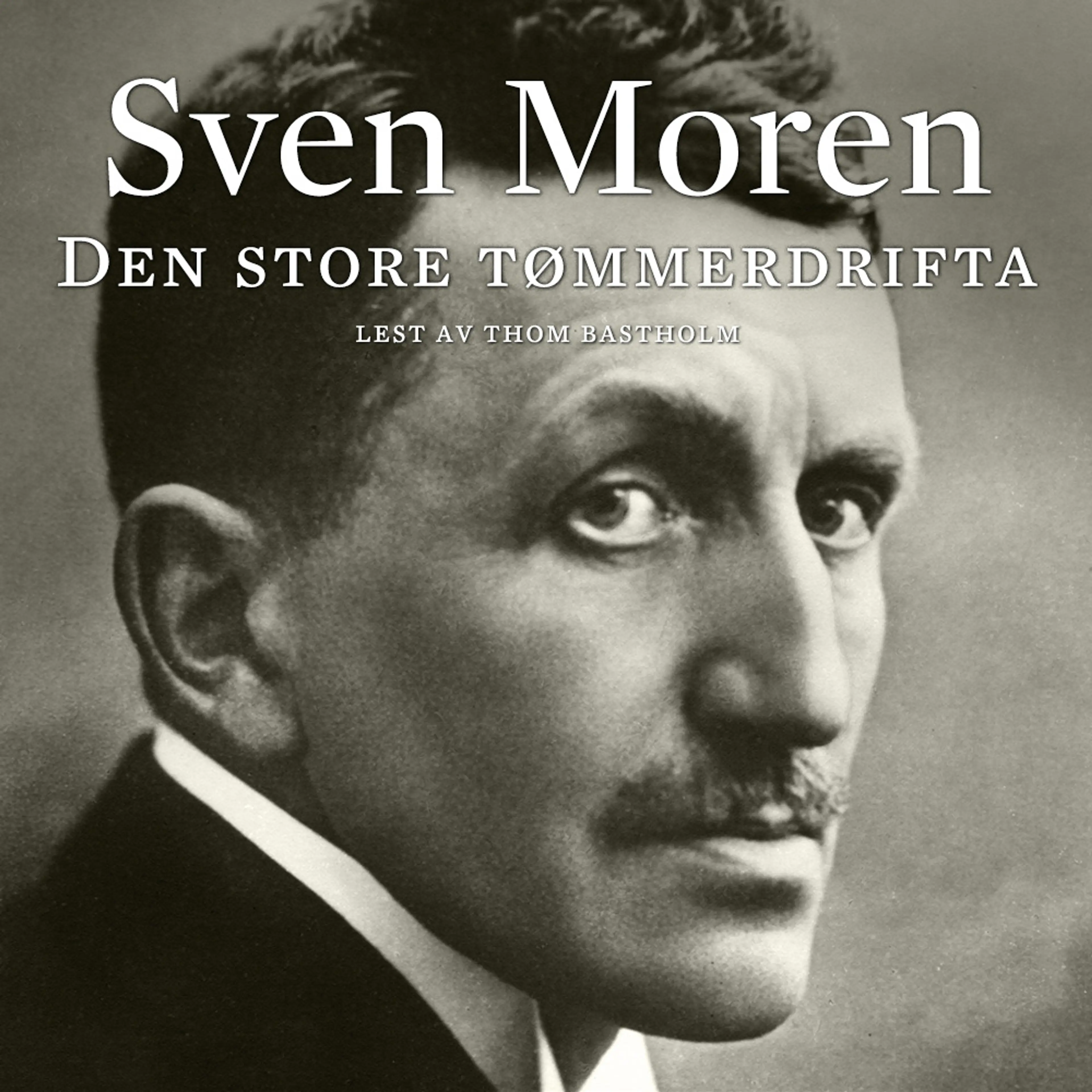 Omslag Den store tømmerdrifta av Sven Moren (Lydbok)