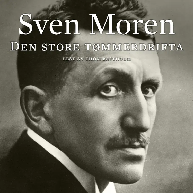 Omslag Den store tømmerdrifta av Sven Moren (Nedlastbar lydbok)