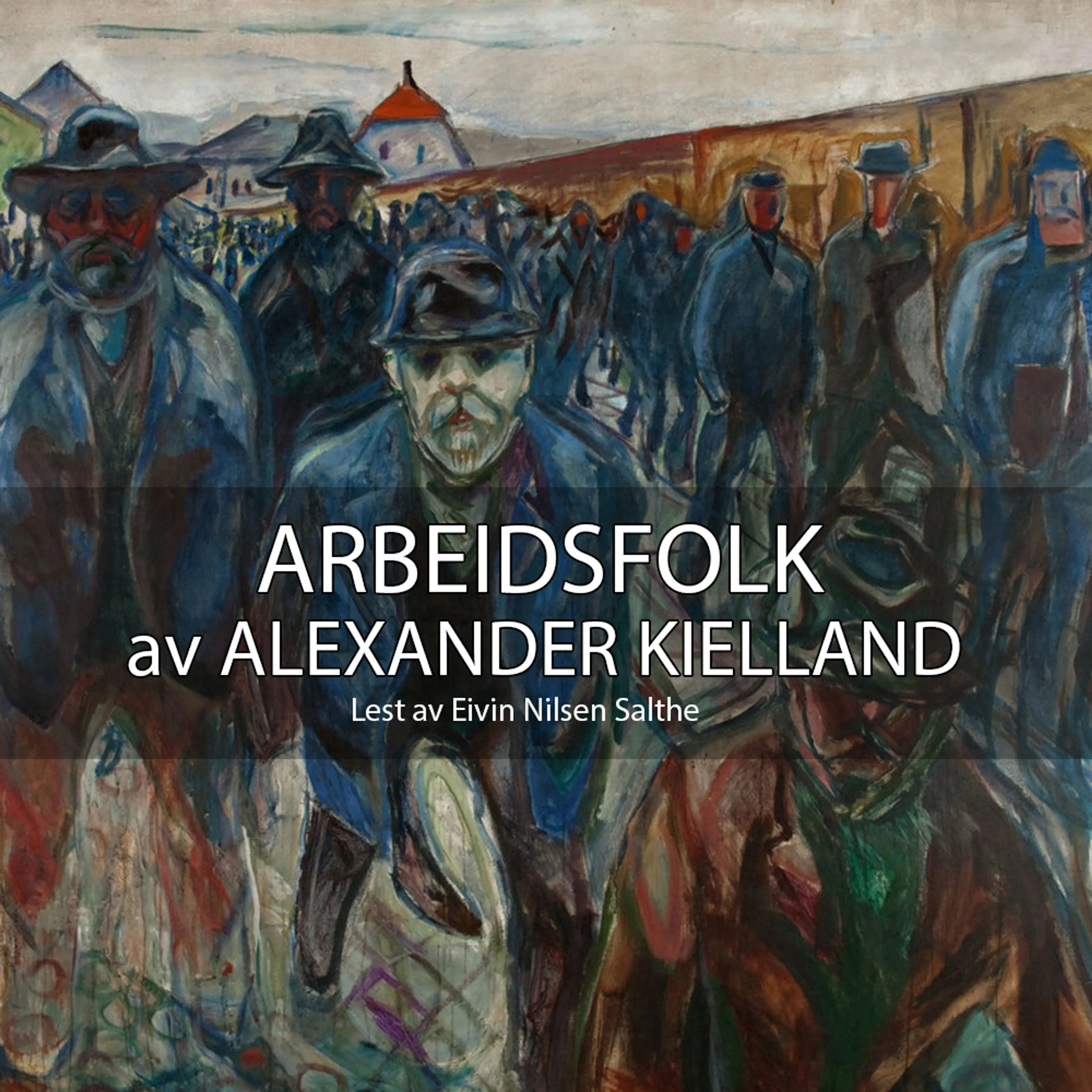 Omslag Arbeidsfolk av Alexander L. Kielland (Lydbok)