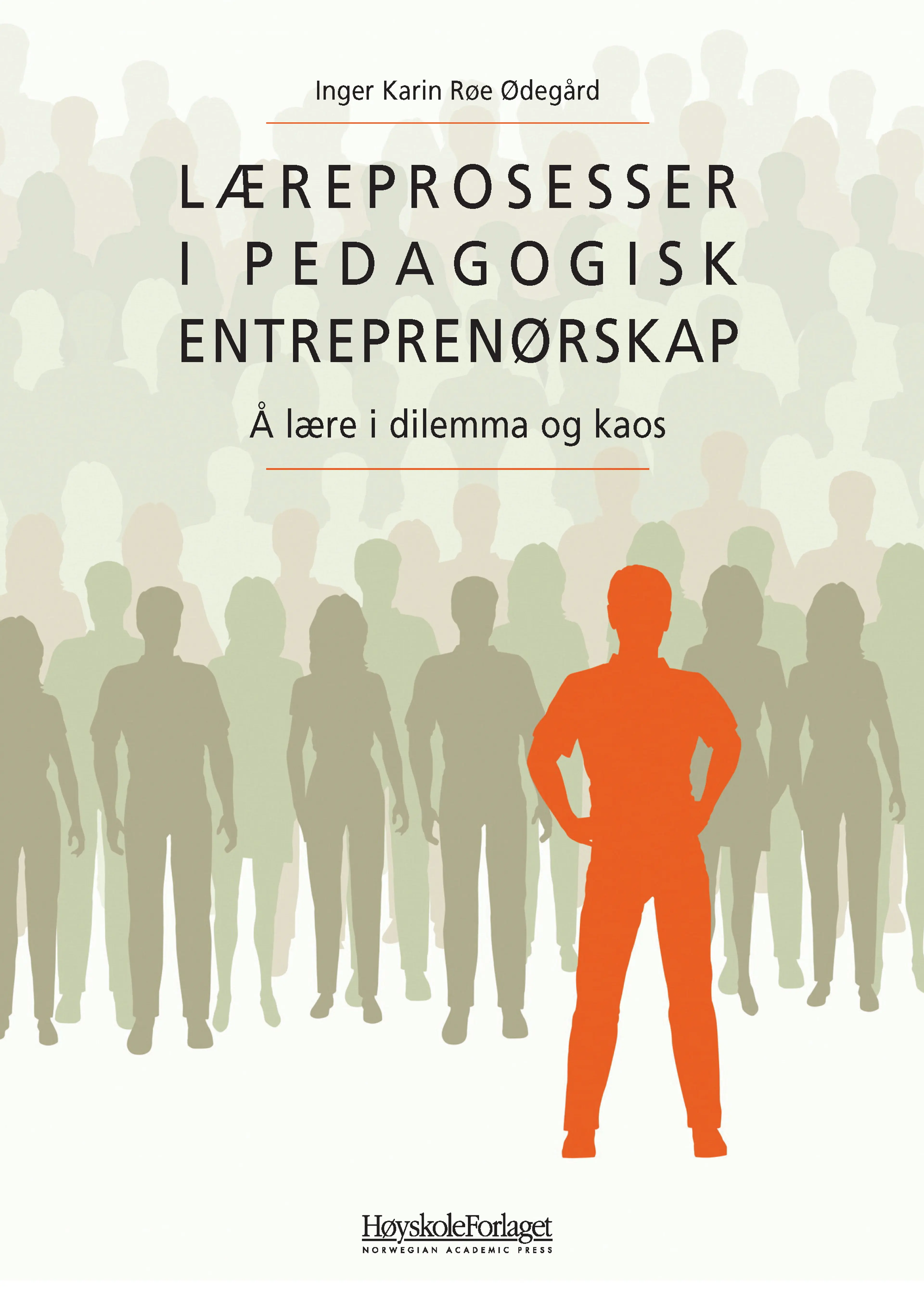Omslag Læreprosesser i pedagogisk entreprenørskap av Inger Karin Røe Ødegård (Heftet)