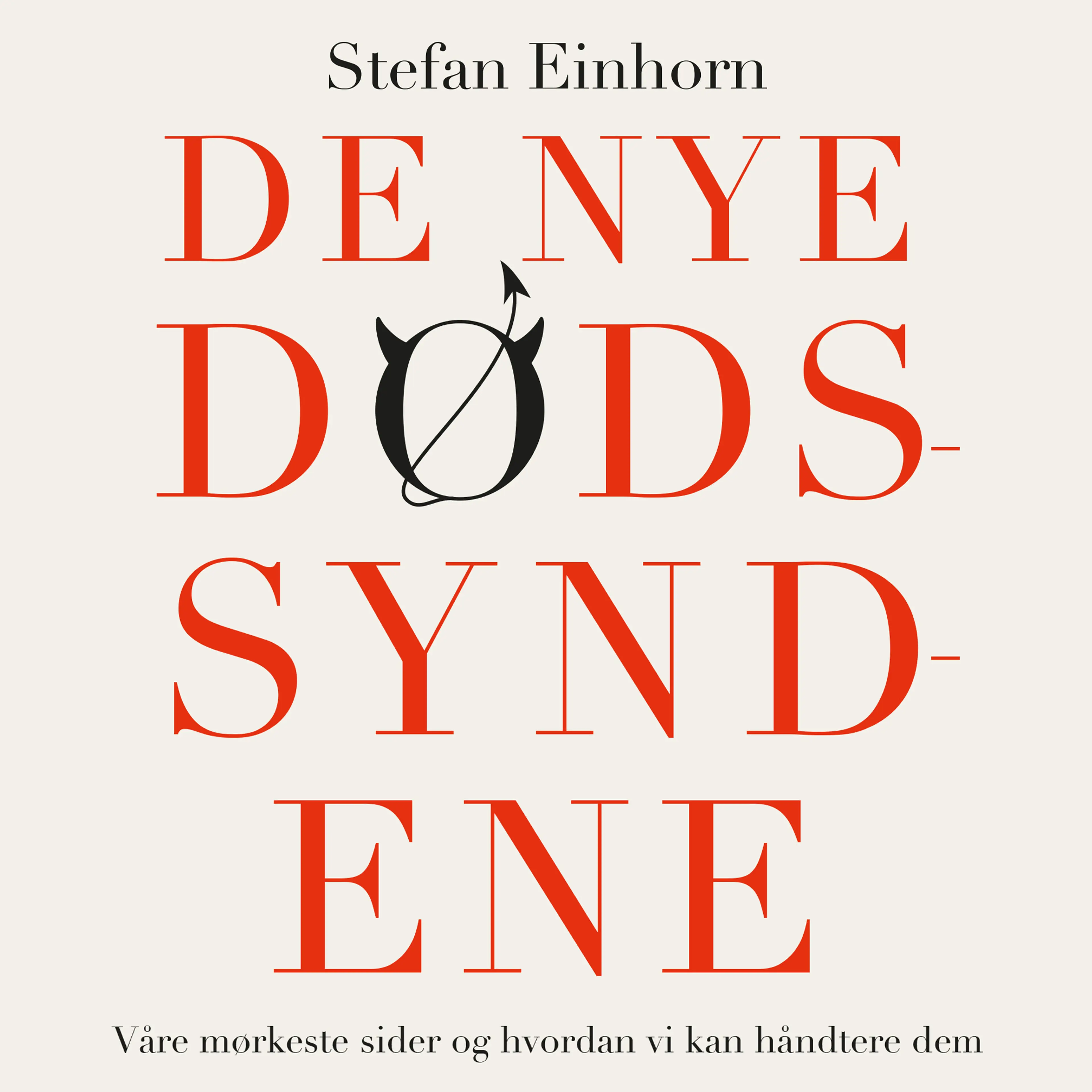 Omslag De nye dødssyndene - Våre mørkeste sider og hvordan vi kan håndtere dem av Stefan Einhorn (Lydbok)