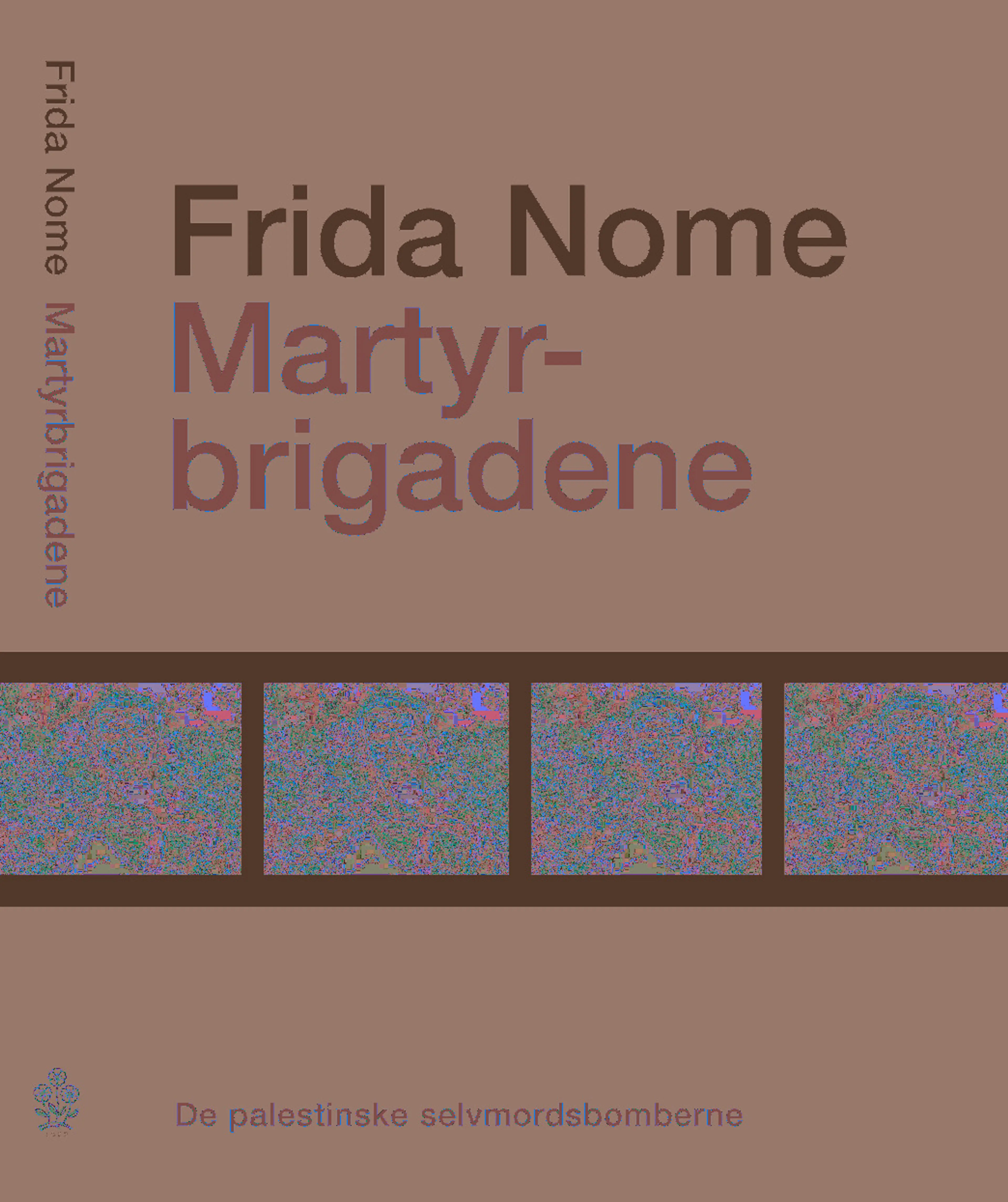 Omslag Martyrbrigadene av Frida Nome (Innbundet)