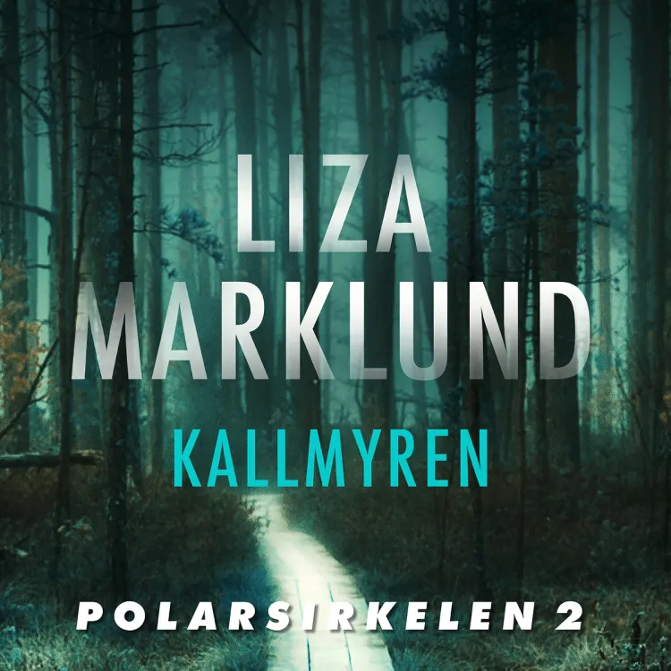 Omslag Kallmyren av Liza Marklund (Lydbok)