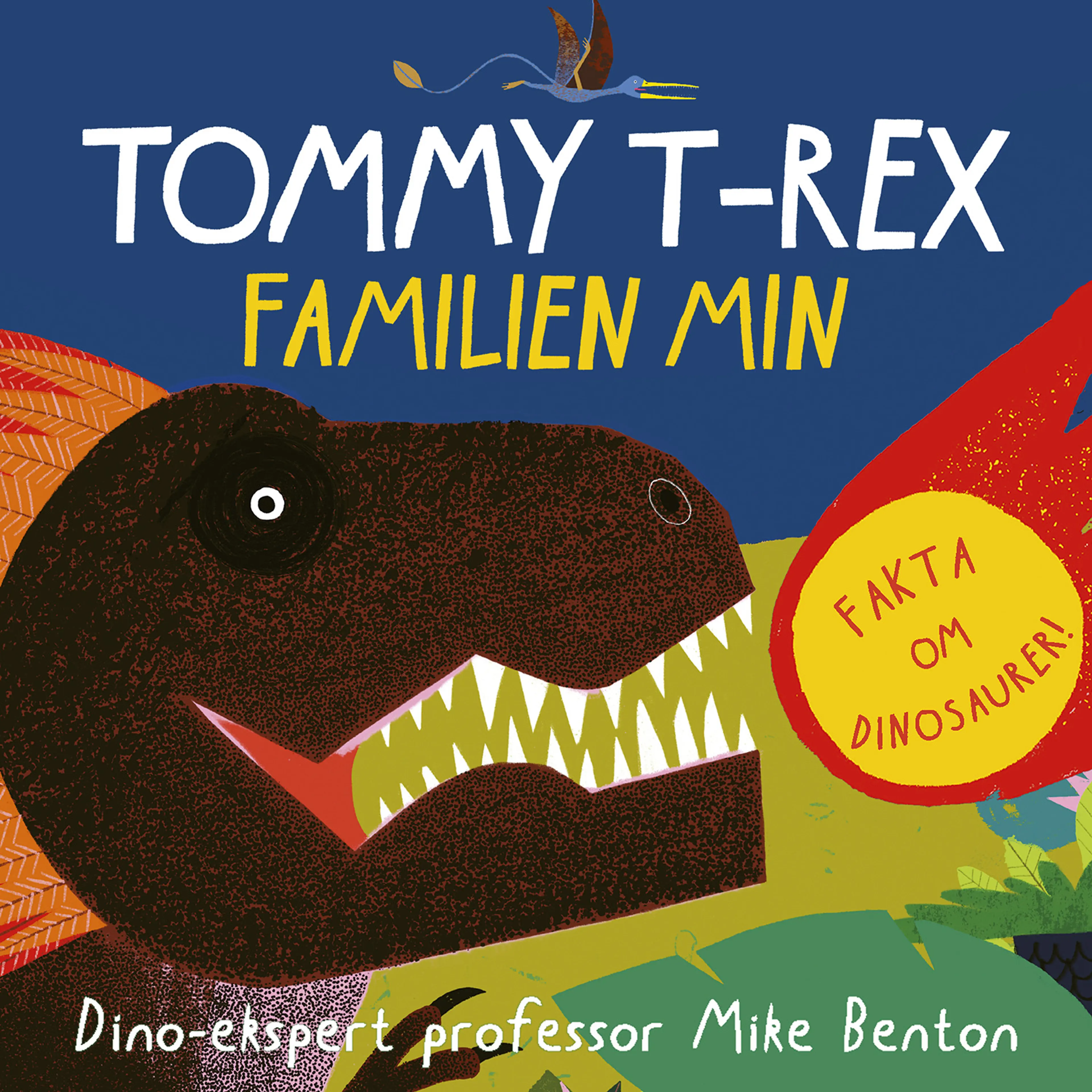 Omslag Tommy T-Rex - Familien min - Fakta om dinosaurer av Mike Benton (Lydbok)