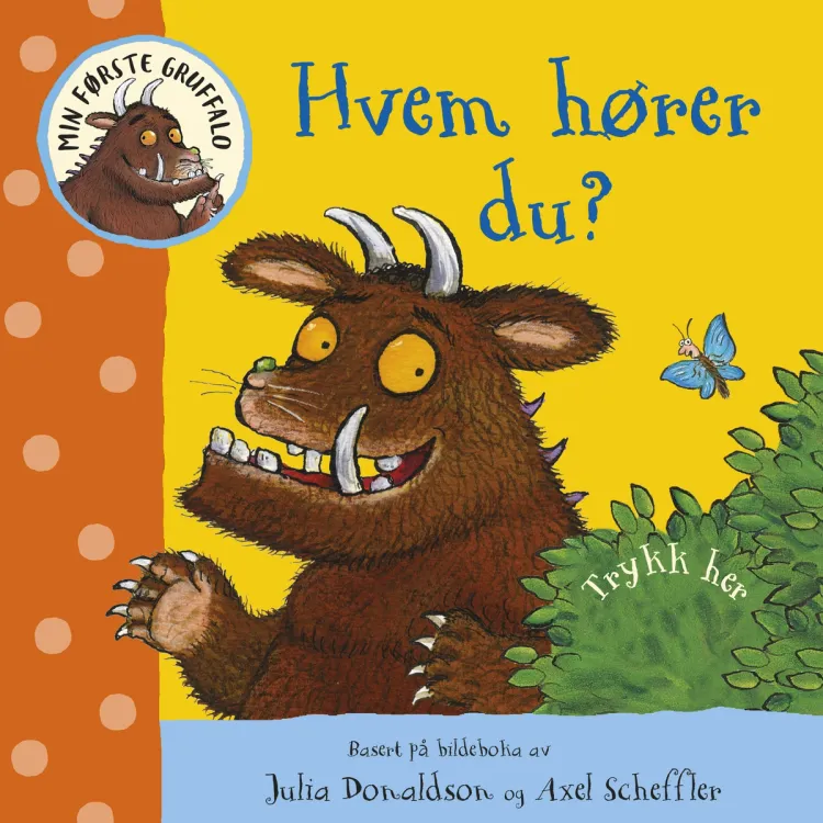 Omslag Min første Gruffalo: Hvem hører du? av Julia Donaldson (Innbundet)