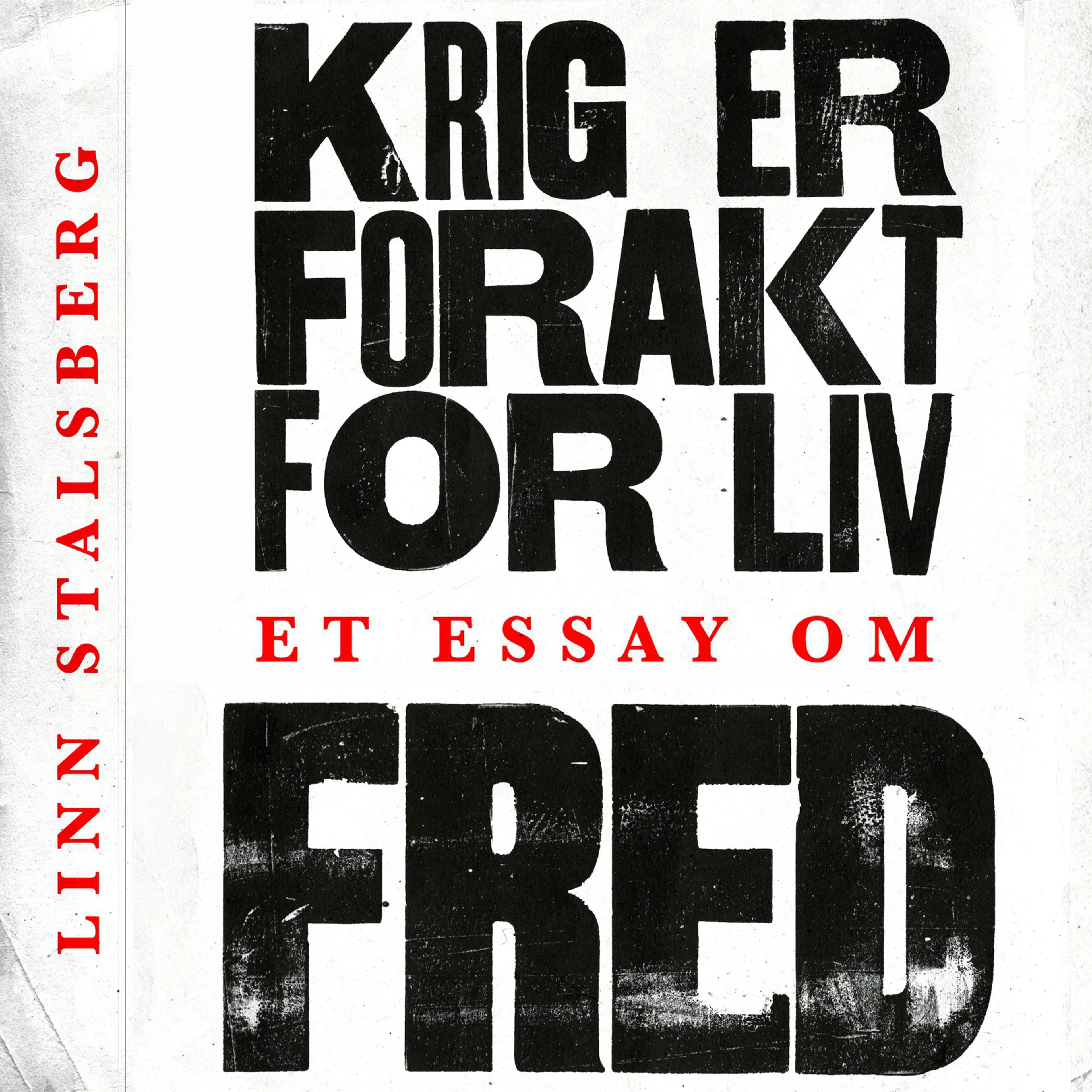 Omslag Krig er forakt for liv. Et essay om fred av Linn Stalsberg (Lydbok)