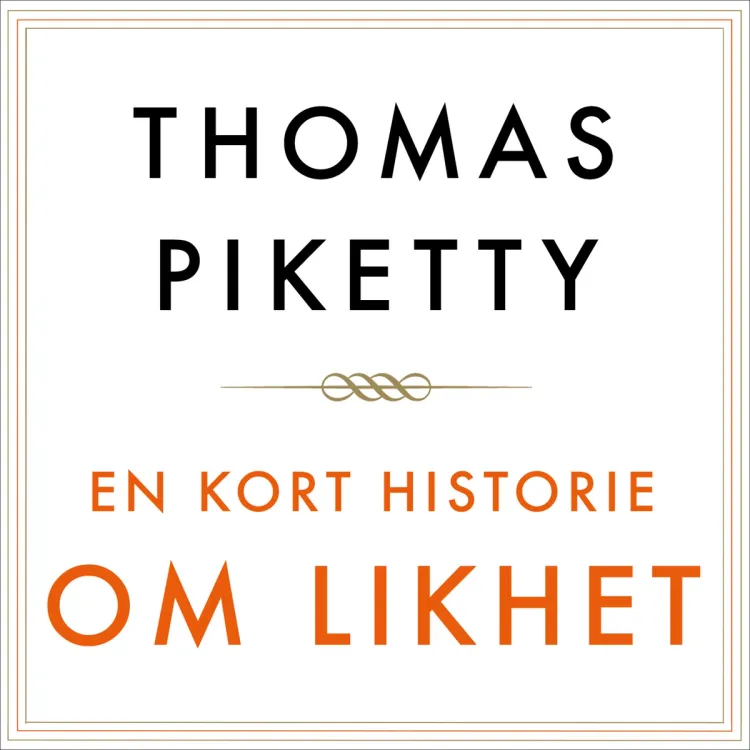 Omslag En kort historie om likhet av Thomas Piketty (Lydbok)