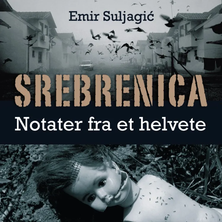 Omslag Srebrenica - Notater fra et helvete av Emir Suljagic (Lydbok)