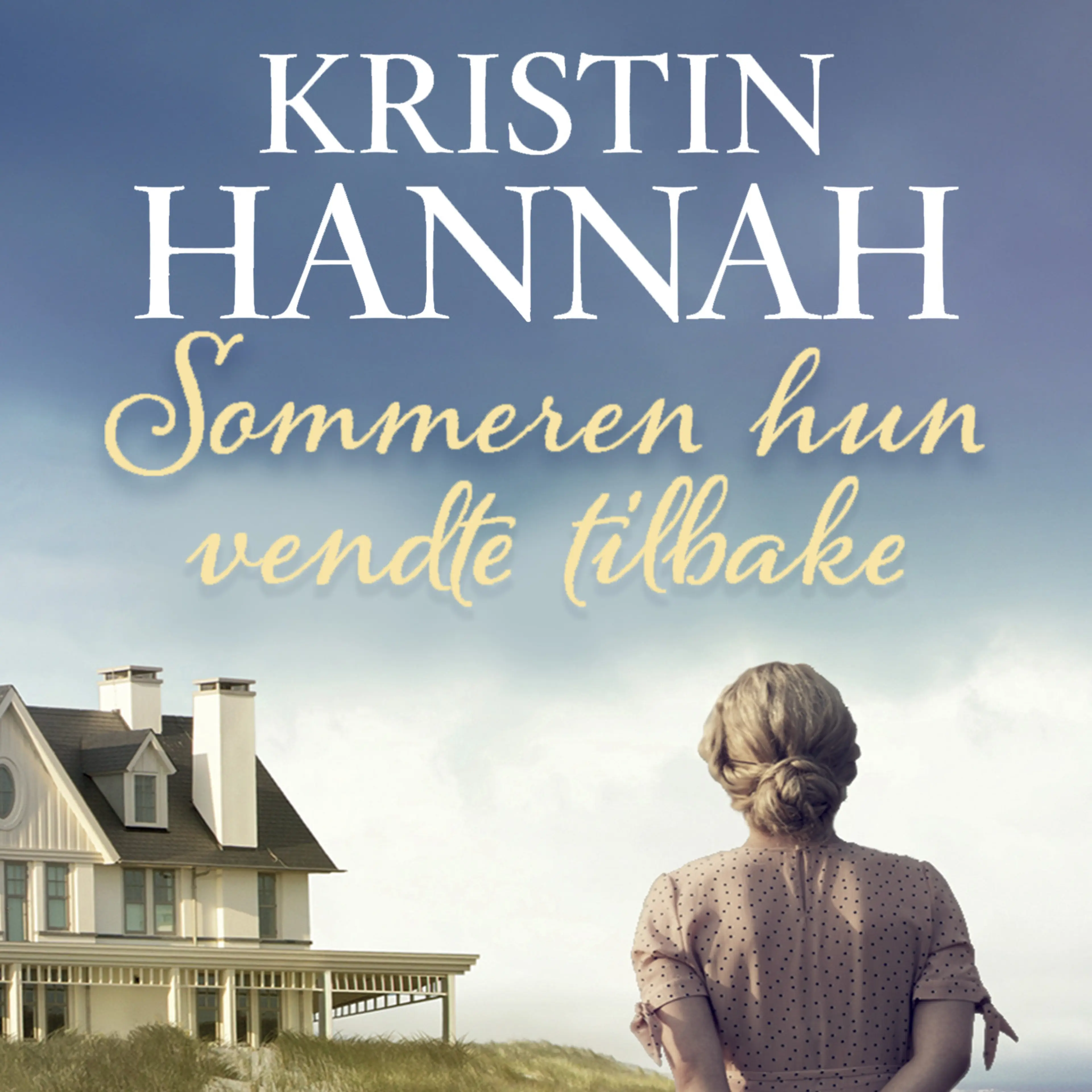 Omslag Sommeren hun vendte tilbake av Kristin Hannah (Lydbok)