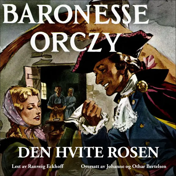 Omslag Den hvite rosen av Emmuska Orczy (Lydbok)