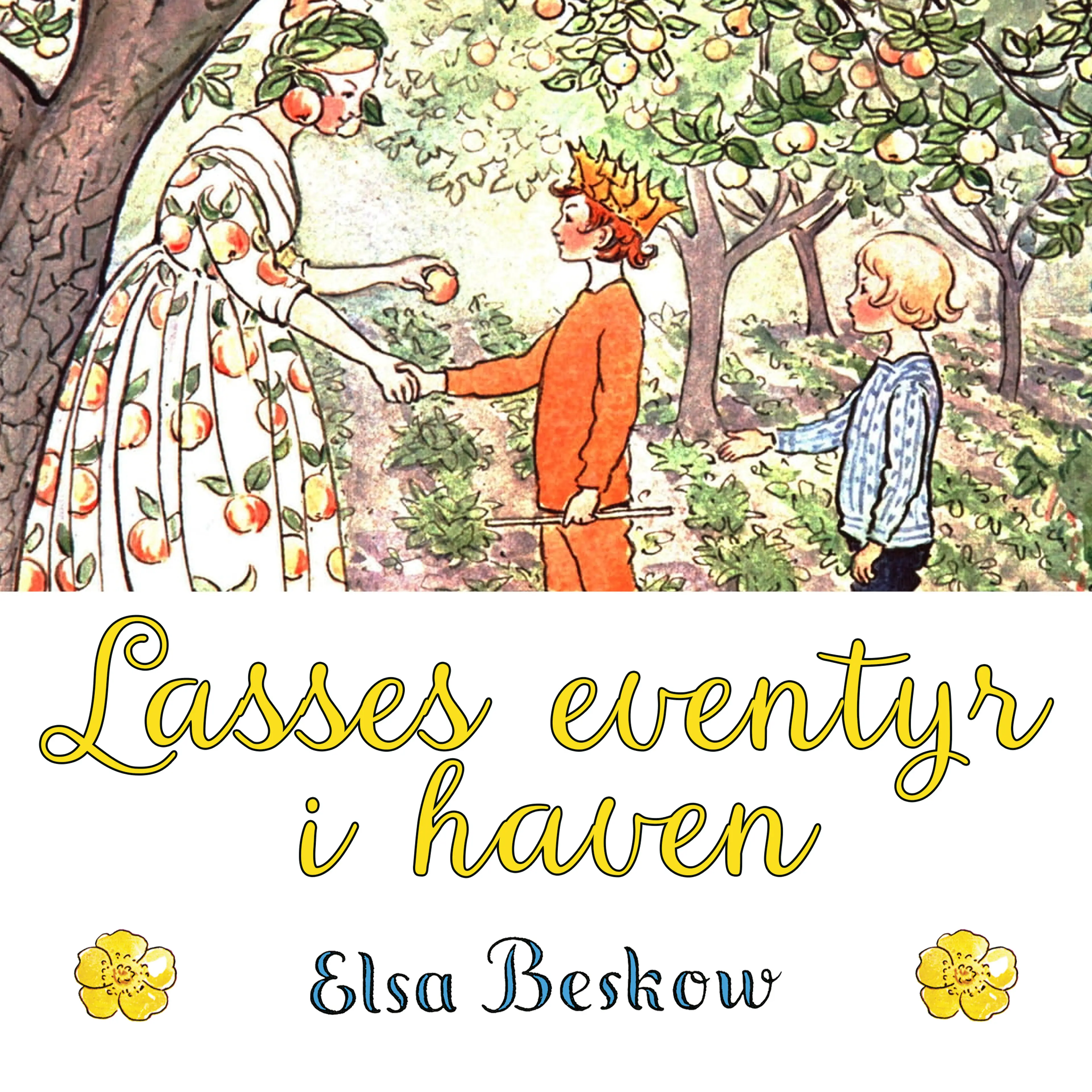 Omslag Lasses eventyr i haven av Elsa Beskow (Lydbok)