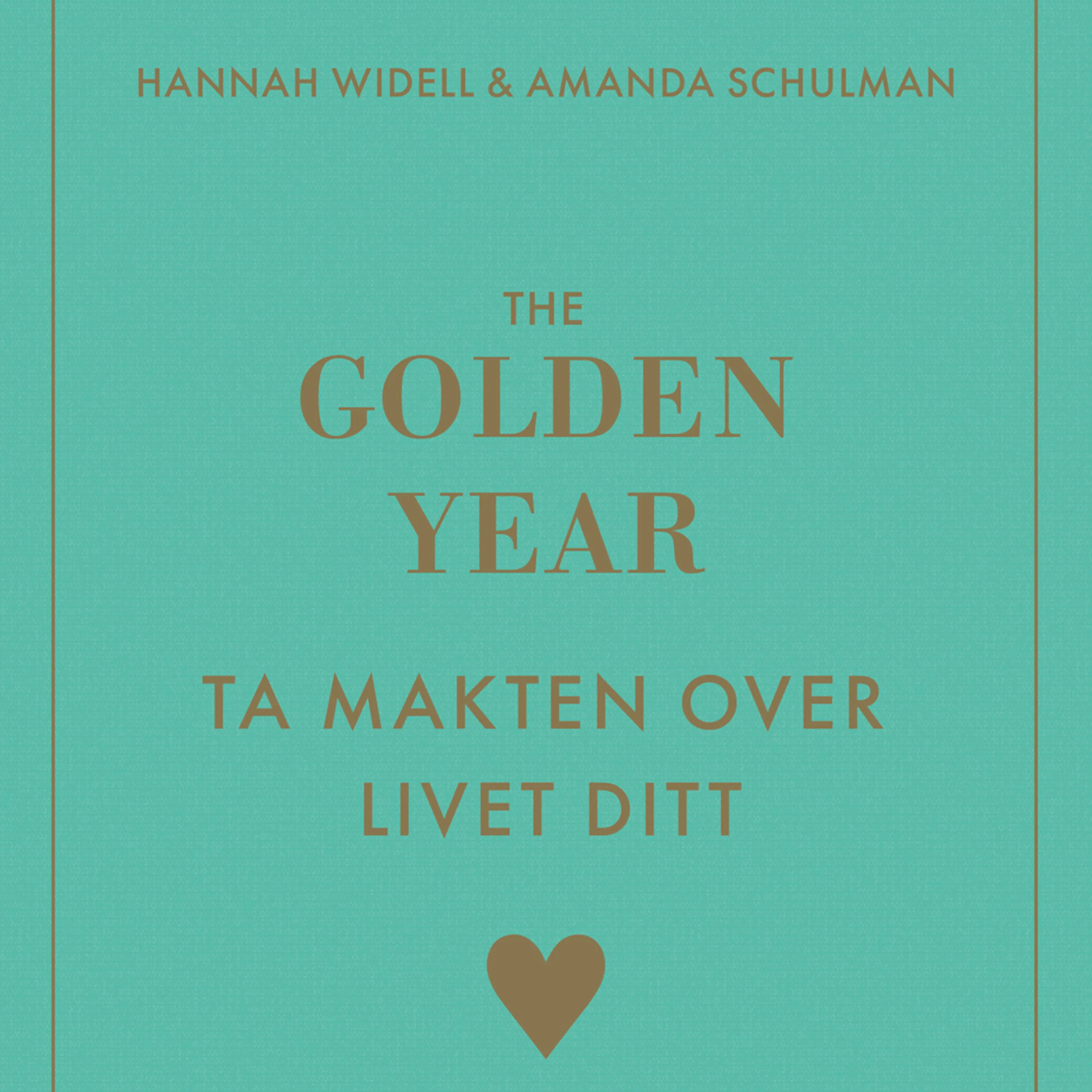 Omslag The Golden Year - ta makten over livet ditt av Hannah Widell og Amanda Schulman (Lydbok)