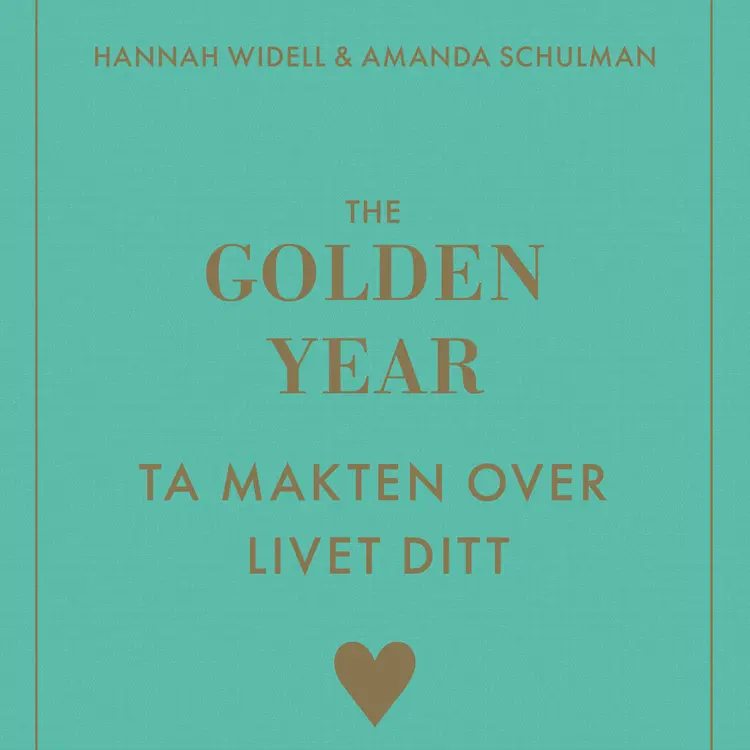Omslag The Golden Year - ta makten over livet ditt av Hannah Widell og Amanda Schulman (Lydbok)