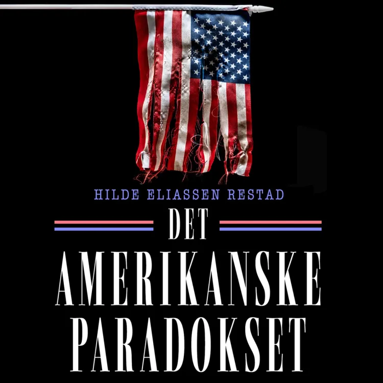 Omslag Det amerikanske paradokset - Politikk, samfunn, historie av Hilde Eliassen Restad (Lydbok)