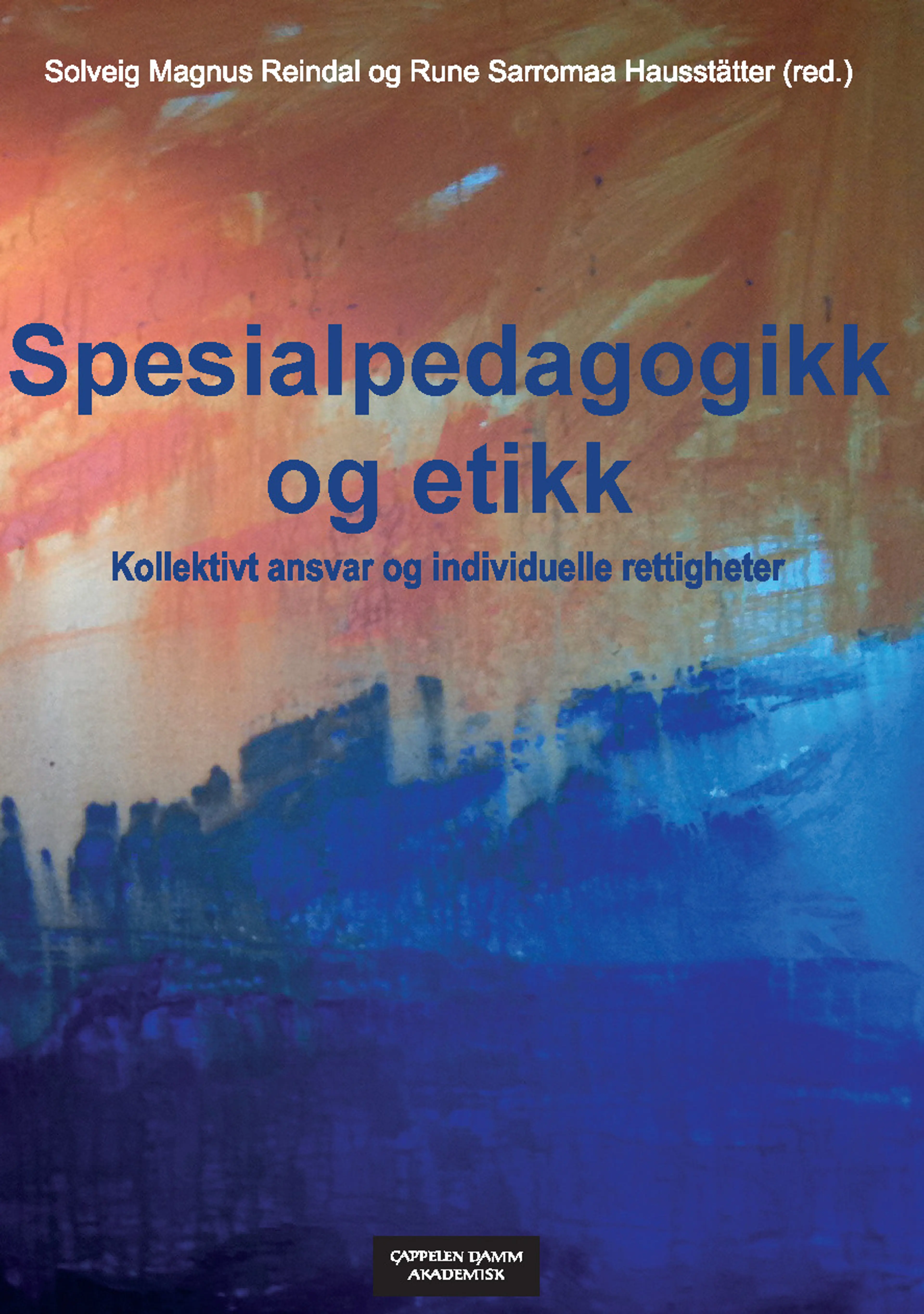 Omslag Spesialpedagogikk og etikk av Solveig M. Reindal og Rune Sarromaa Hausstätter (red.) (Heftet)