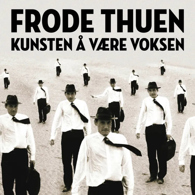 Omslag Kunsten å være voksen av Frode Thuen (Lydbok)