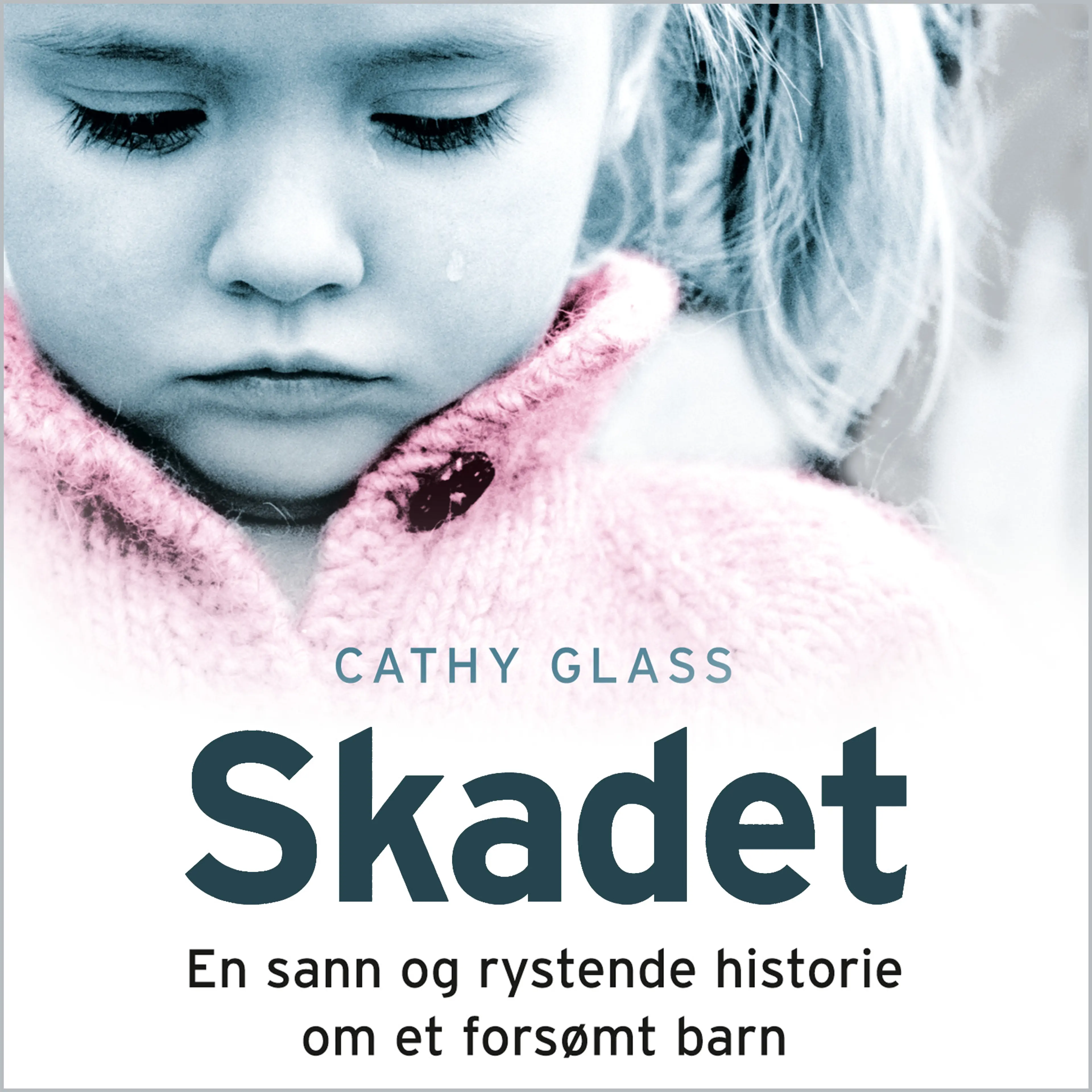 Omslag Skadet - En sann og rystende historie om et forsømt barn av Cathy Glass (Lydbok)