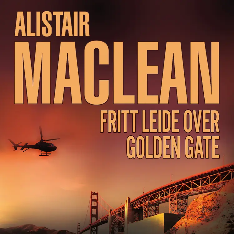 Omslag Fritt leide til Golden Gate av Alistair MacLean (Lydbok)