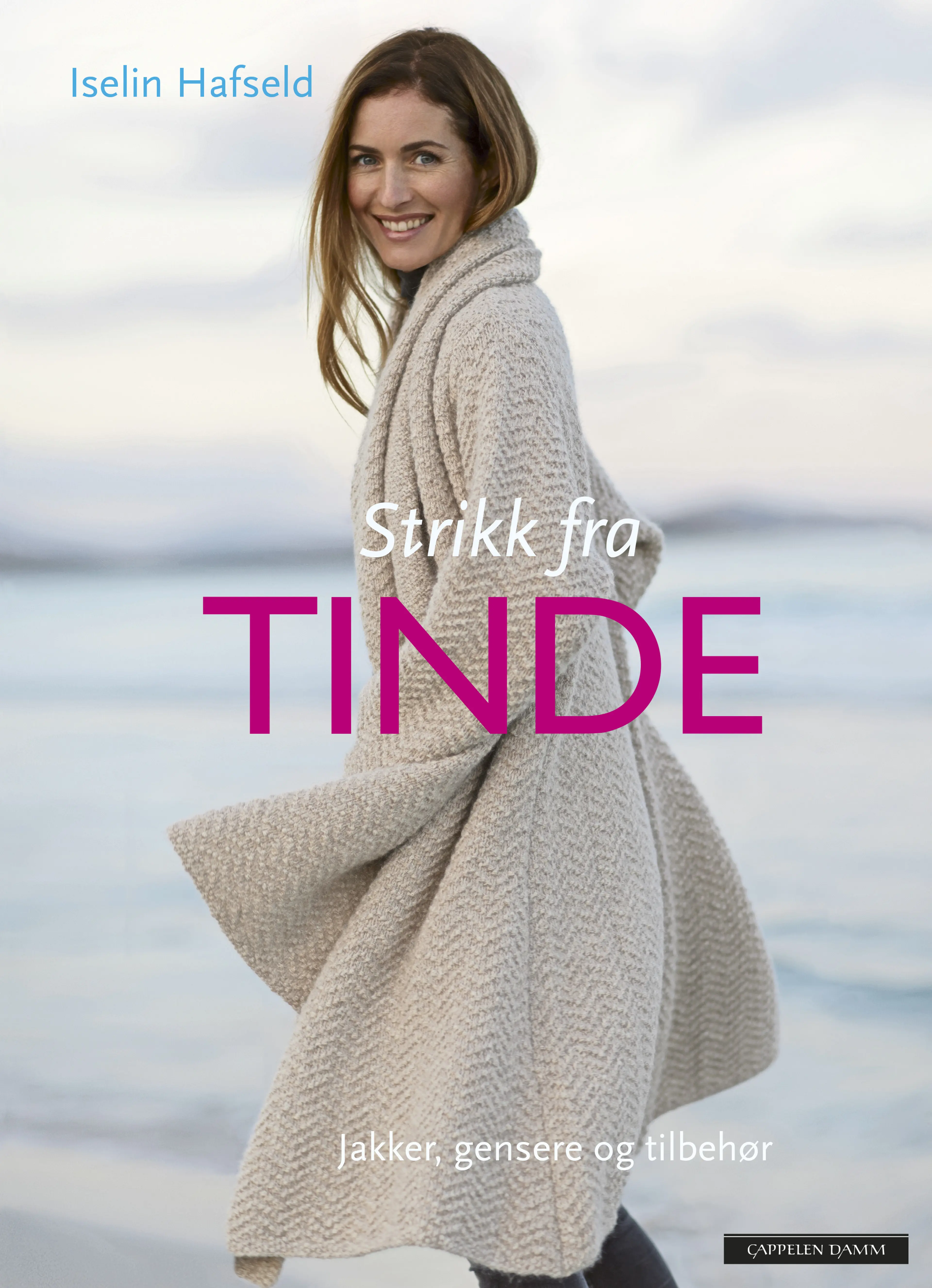 Omslag Strikk fra TINDE – jakker, gensere og tilbehør av Iselin Hafseld (Innbundet)