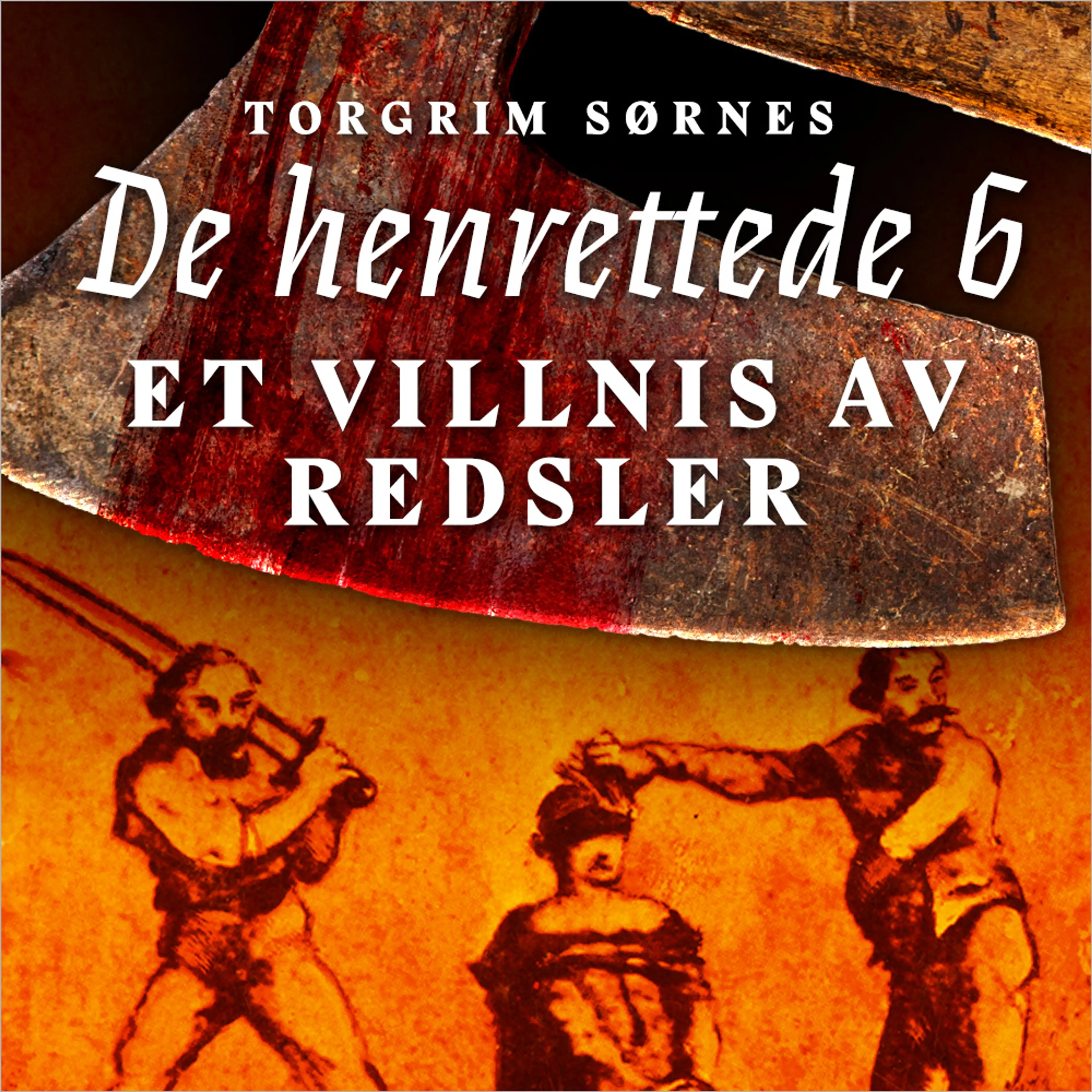 Omslag Et villnis av redsler - Forbrytelse og straff i 1750-årene av Torgrim Sørnes (Lydbok)