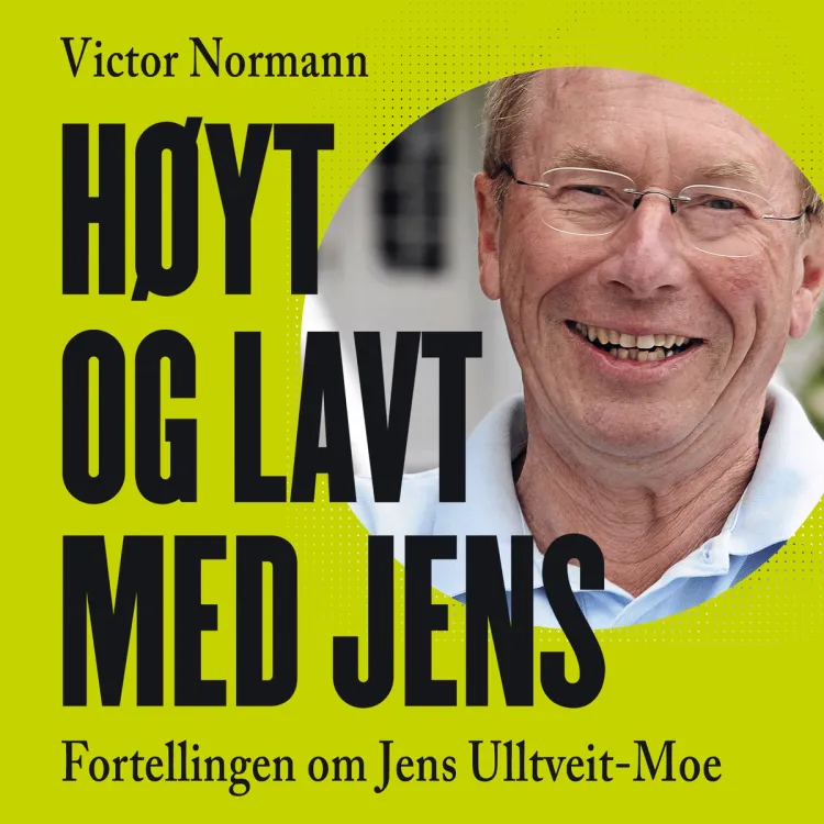 Omslag Høyt og lavt med Jens - Fortellingen om Jens Ulltveit-Moe av Victor Norman (Nedlastbar lydbok)
