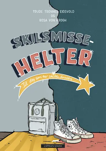 Omslag Skilsmissehelter av Trude Trønnes Eidsvold og Rosa von Krogh (Innbundet)