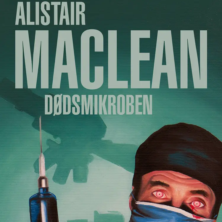 Omslag Dødsmikroben av Alistair MacLean (Lydbok)