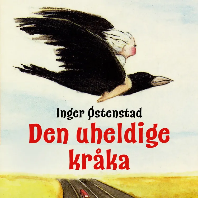 Omslag Den uheldige kråka av Inger Østenstad (Lydbok)