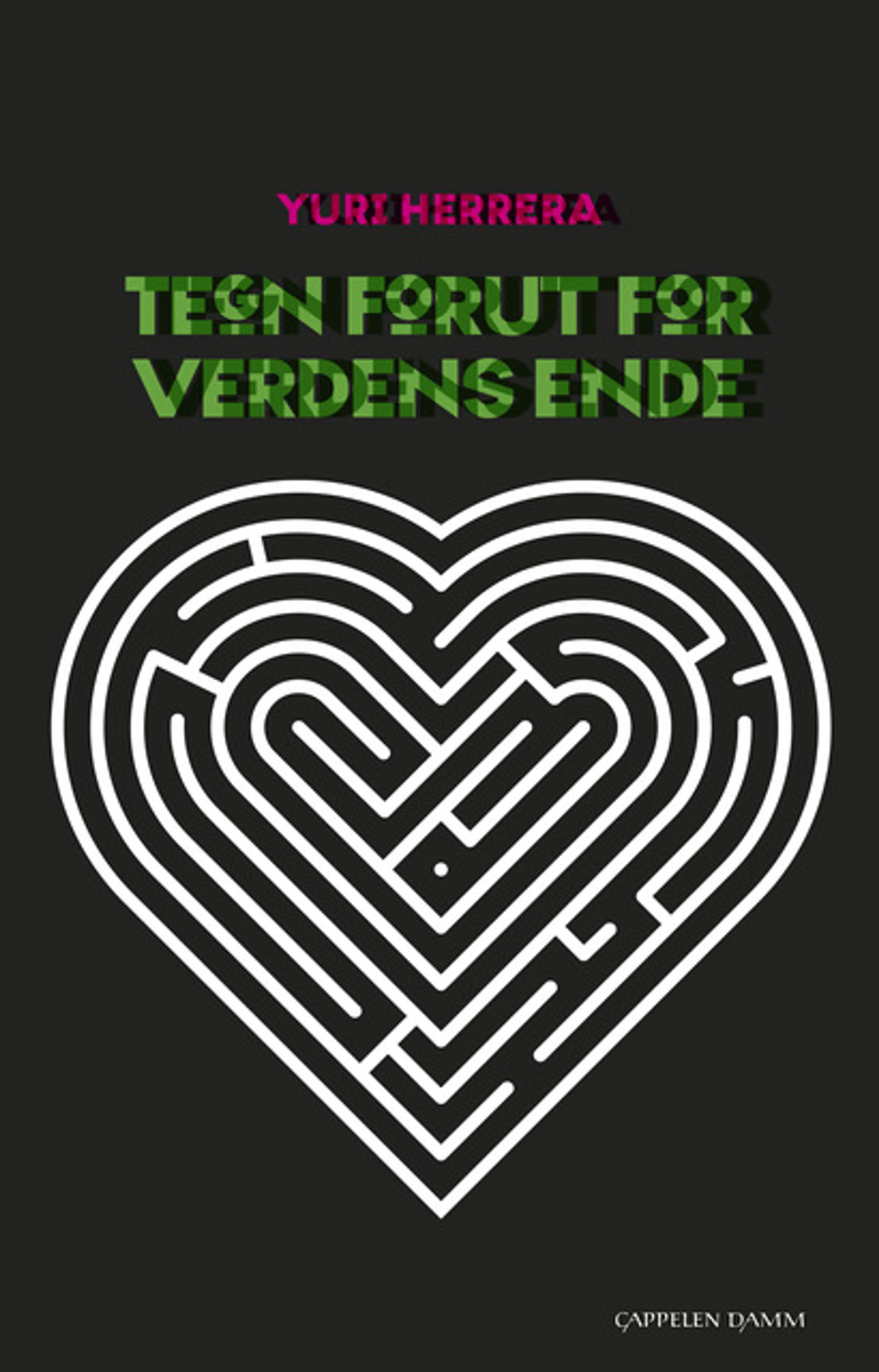 Omslag Tegn forut for verdens ende av Yuri Herrera (Ebok)