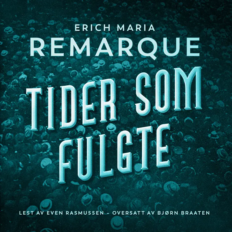 Omslag Tider som fulgte av Erich Maria Remarque (Lydbok)