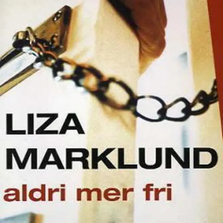 Omslag Aldri mer fri av Liza Marklund (Lydbok)