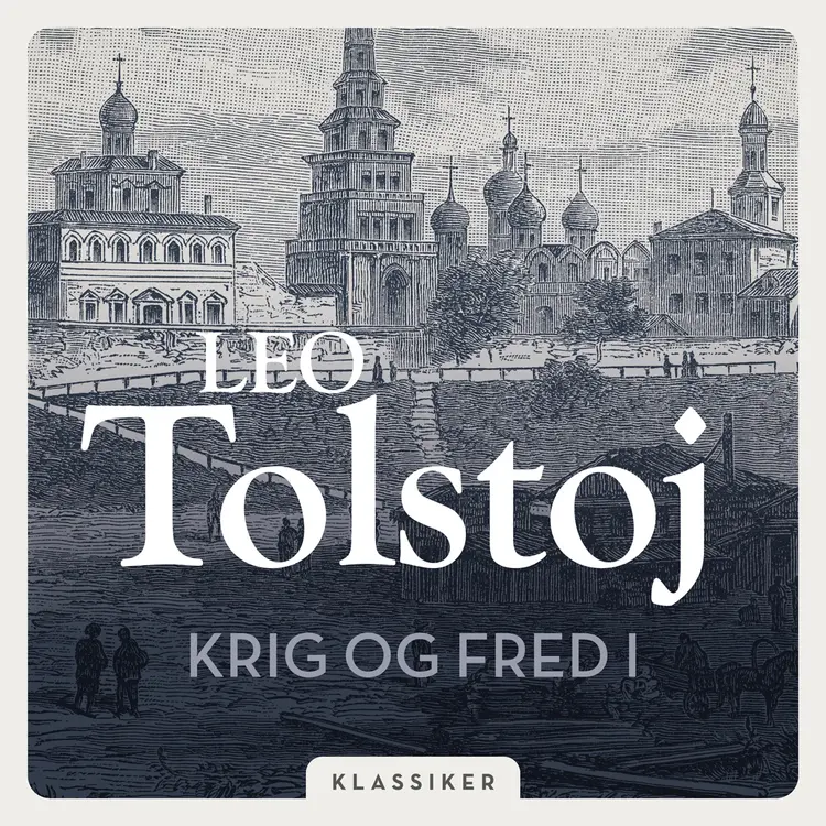 Omslag Krig og fred 1 av Leo Tolstoj (Lydbok)