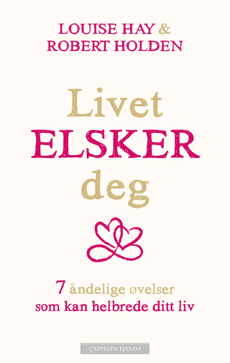 Omslag Livet elsker deg av Louise L. Hay og Robert Holden (Heftet)
