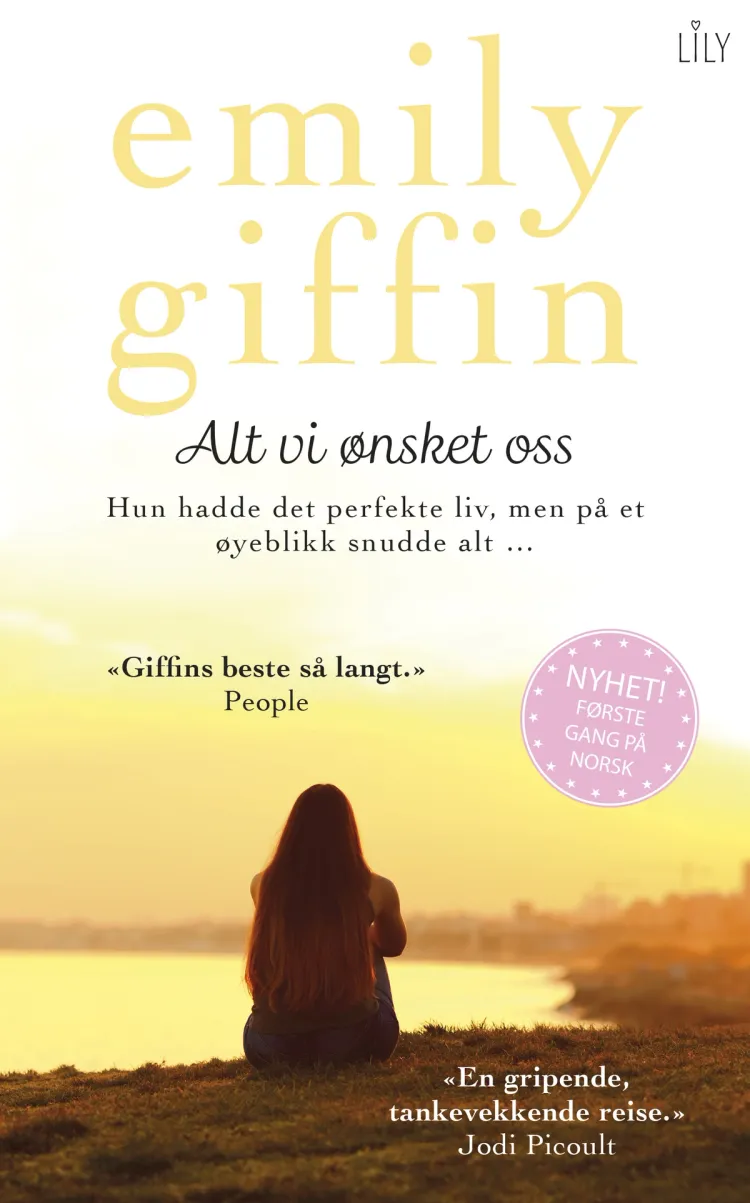 Omslag Alt vi ønsket oss av Emily Giffin (Ebok)