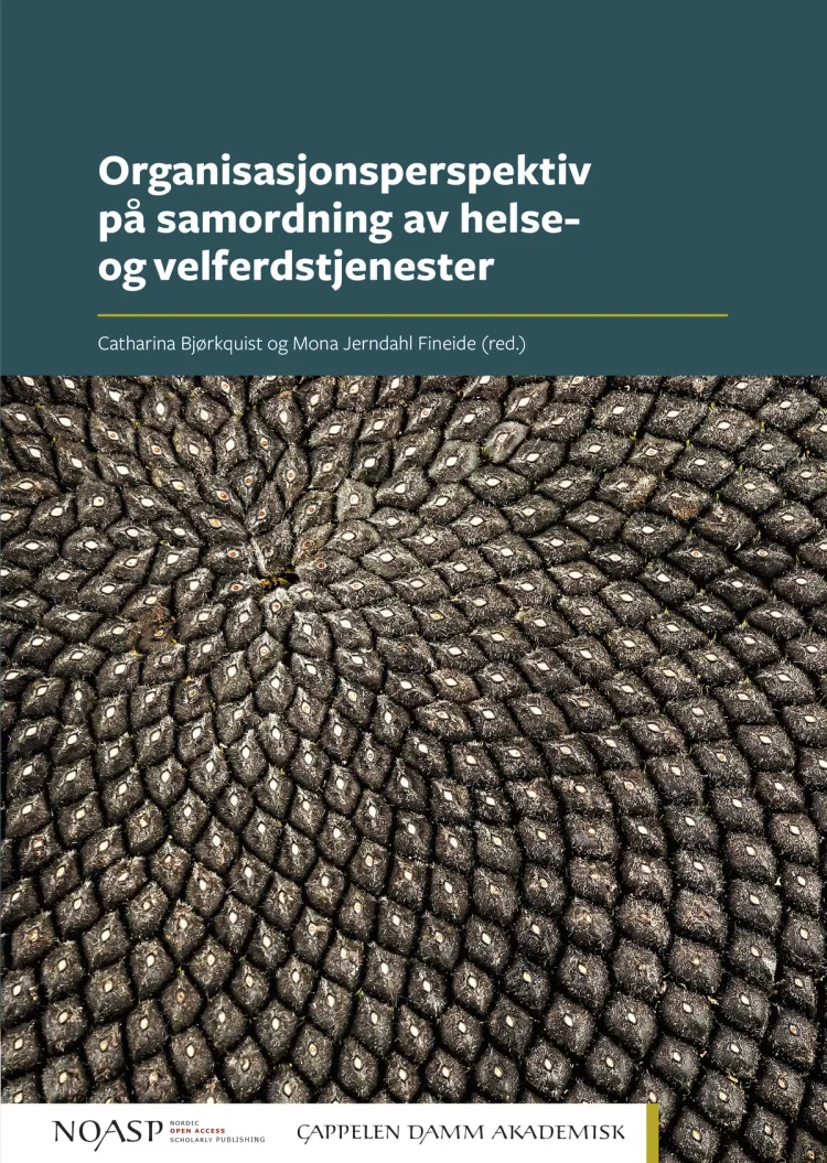 Omslag Organisasjonsperspektiv på samordning av helse- og velferdstjenester av Catharina Bjørkquist og Mona Jerndahl Fineide (red.) (Heftet)