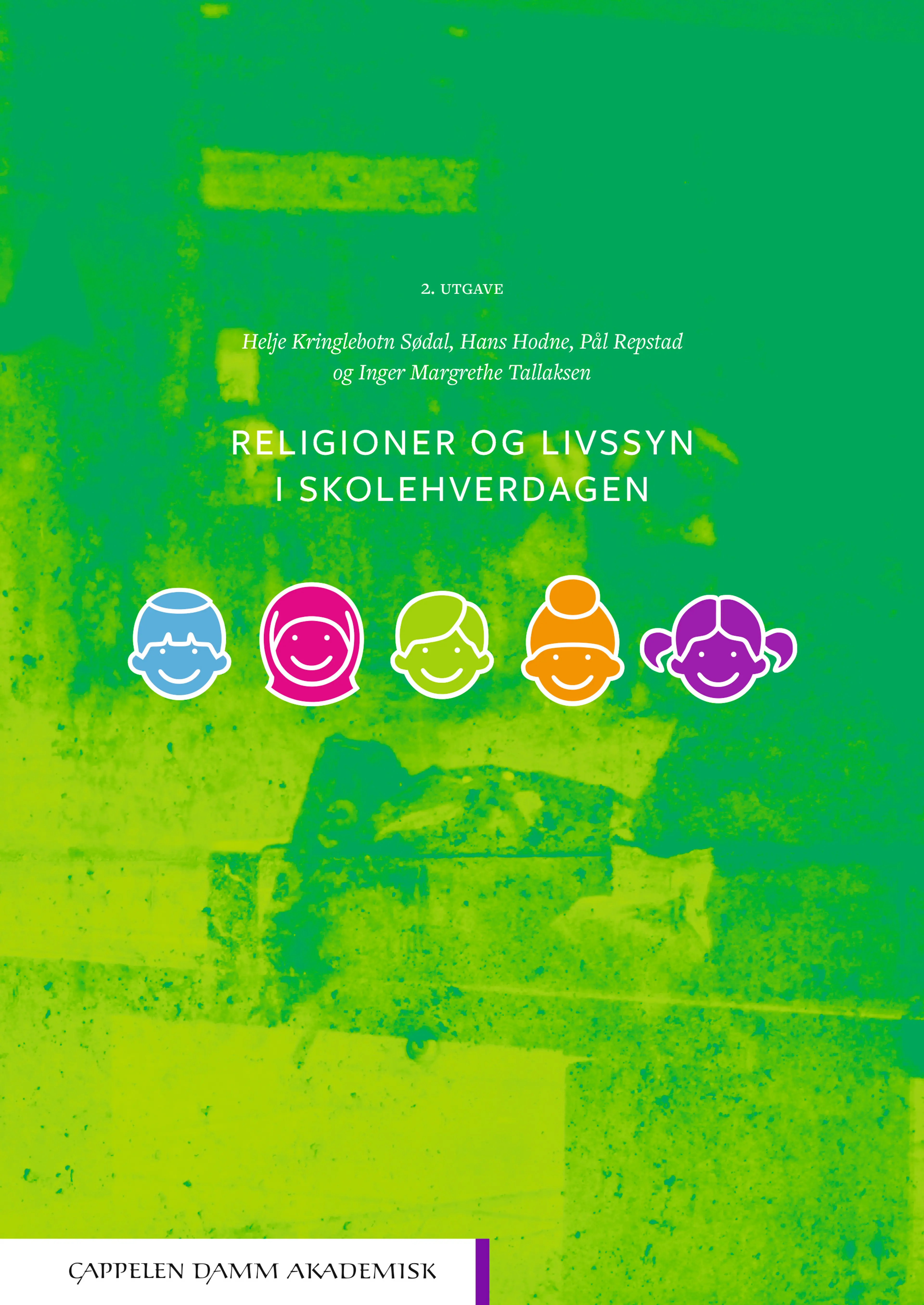 Omslag Religioner og livssyn i skolehverdagen av Sødal, Hodne, Repstad og Tallaksen (Heftet)