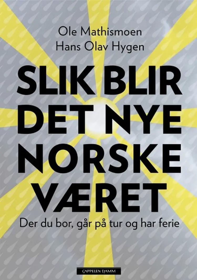 Omslag Slik blir det nye norske været av Hans Olav Hygen og Ole Mathismoen (Innbundet)