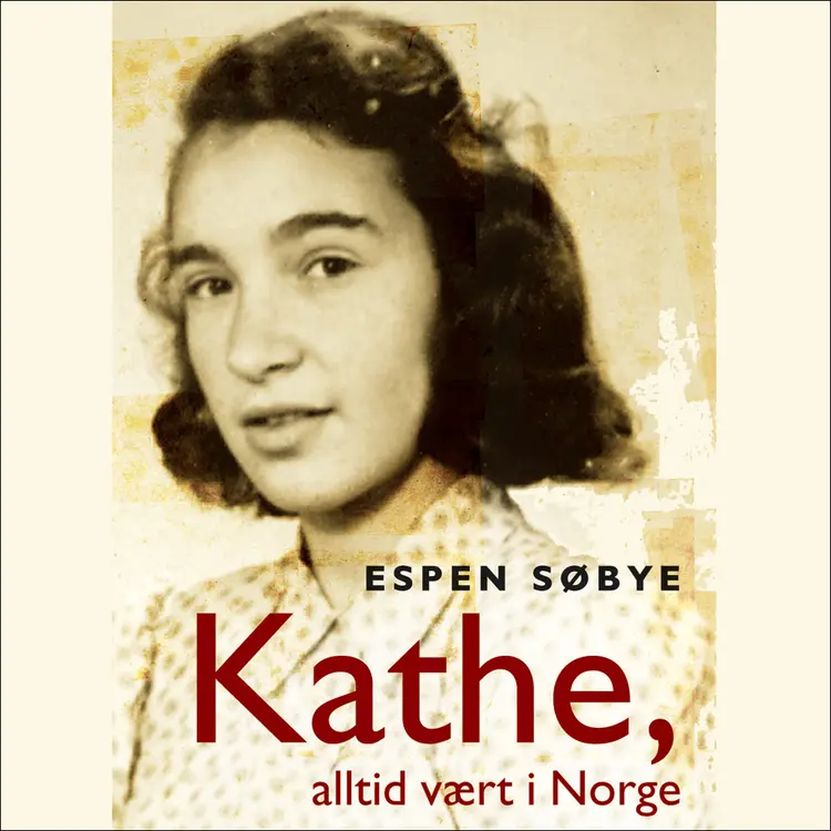 Omslag Kathe, alltid vært i Norge av Espen Søbye (Lydbok)