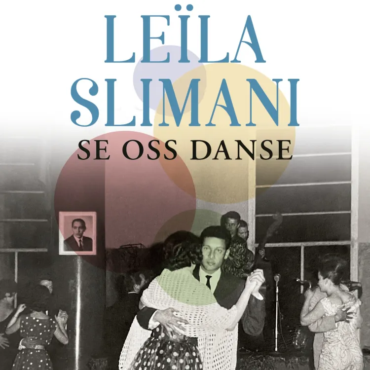 Omslag Se oss danse av Leïla Slimani (Lydbok)