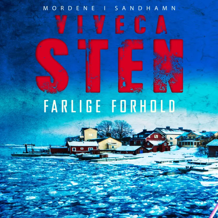 Omslag Farlige forhold av Viveca Sten (Lydbok)