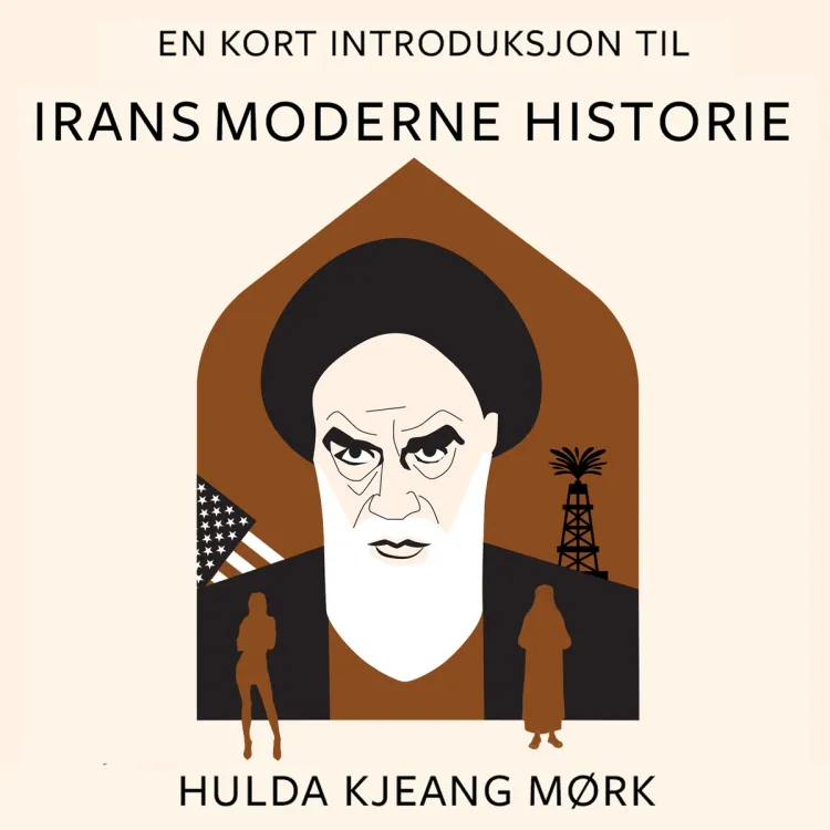 Omslag En kort introduksjon til Irans moderne historie av Hulda Kjeang Mørk (Lydbok)